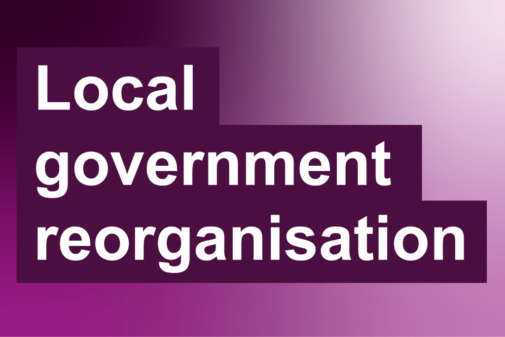 Local Government Reorganisation